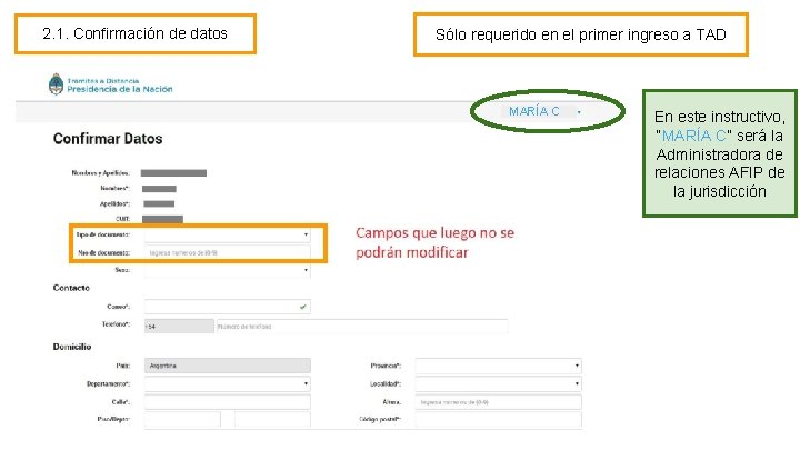 2. 1. Confirmación de datos Sólo requerido en el primer ingreso a TAD MARÍA