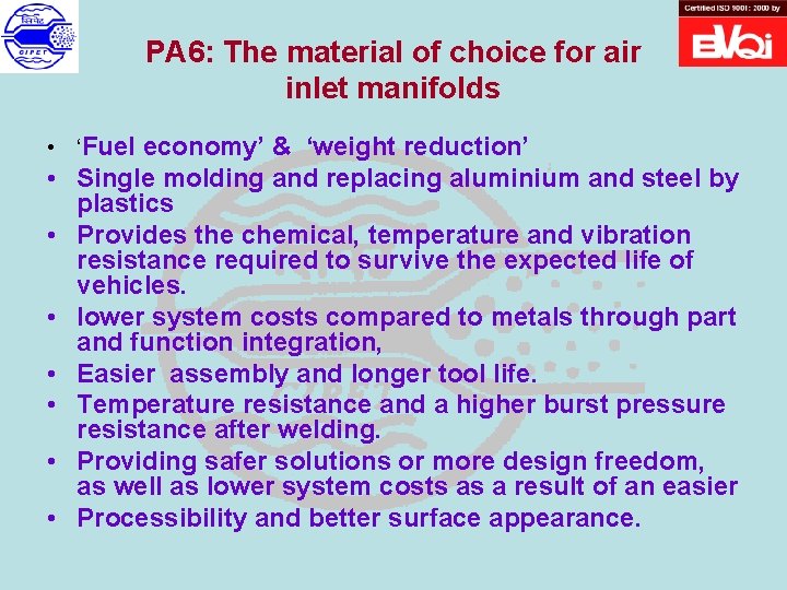 PA 6: The material of choice for air inlet manifolds • ‘Fuel economy’ &