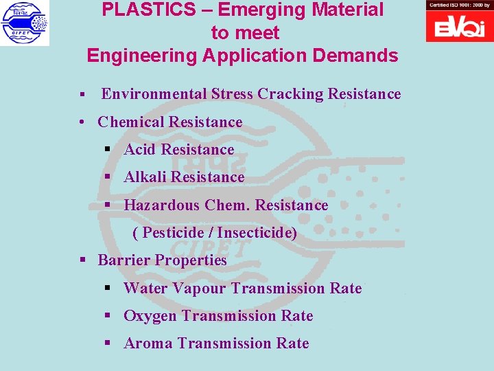 PLASTICS – Emerging Material to meet Engineering Application Demands § Environmental Stress Cracking Resistance