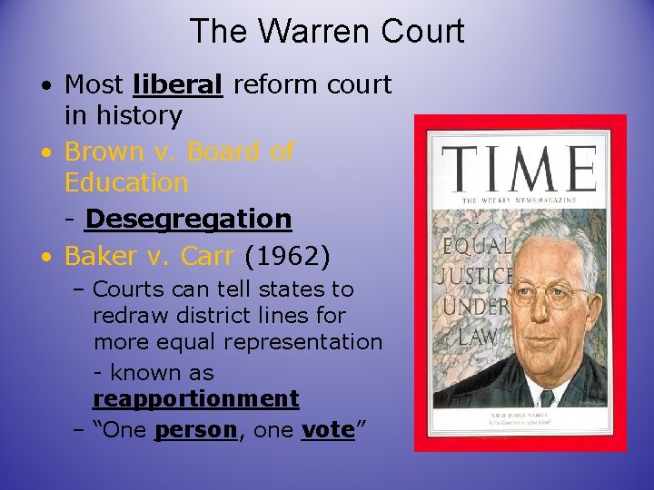 The Warren Court • Most liberal reform court in history • Brown v. Board