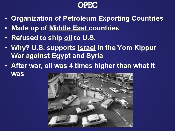  • • OPEC Organization of Petroleum Exporting Countries Made up of Middle East