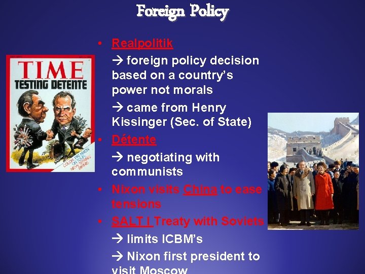 Foreign Policy • Realpolitik foreign policy decision based on a country’s power not morals