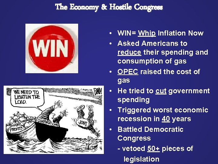 The Economy & Hostile Congress • WIN= Whip Inflation Now • Asked Americans to