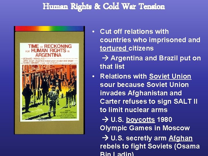 Human Rights & Cold War Tension • Cut off relations with countries who imprisoned