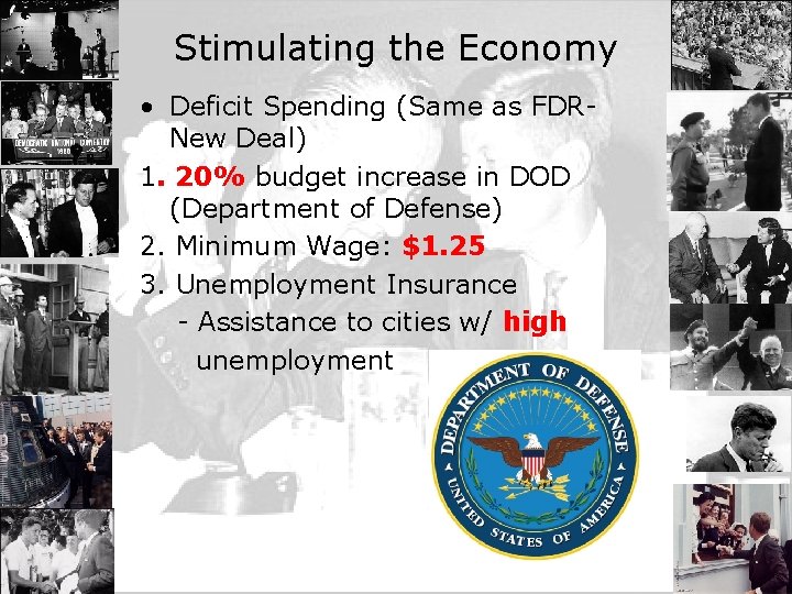 Stimulating the Economy • Deficit Spending (Same as FDRNew Deal) 1. 20% budget increase