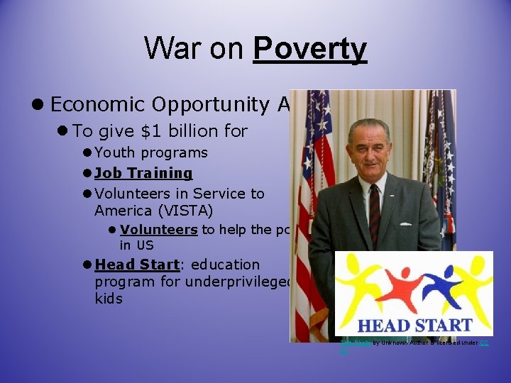 War on Poverty l Economic Opportunity Act l To give $1 billion for l