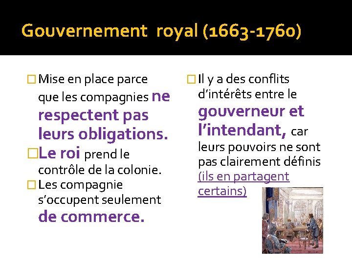 Gouvernement royal (1663 -1760) � Mise en place parce que les compagnies ne respectent