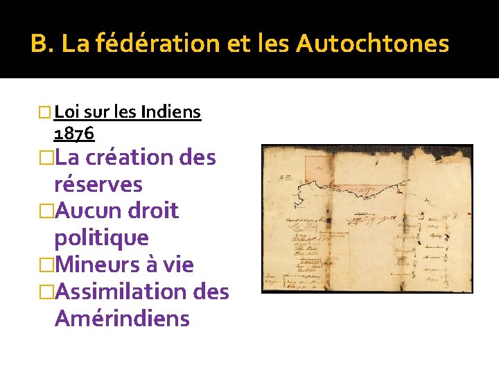 B. La fédération et les Autochtones � Loi sur les Indiens 1876 �La création