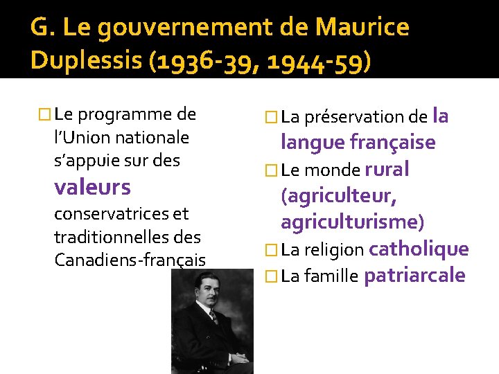 G. Le gouvernement de Maurice Duplessis (1936 -39, 1944 -59) � Le programme de