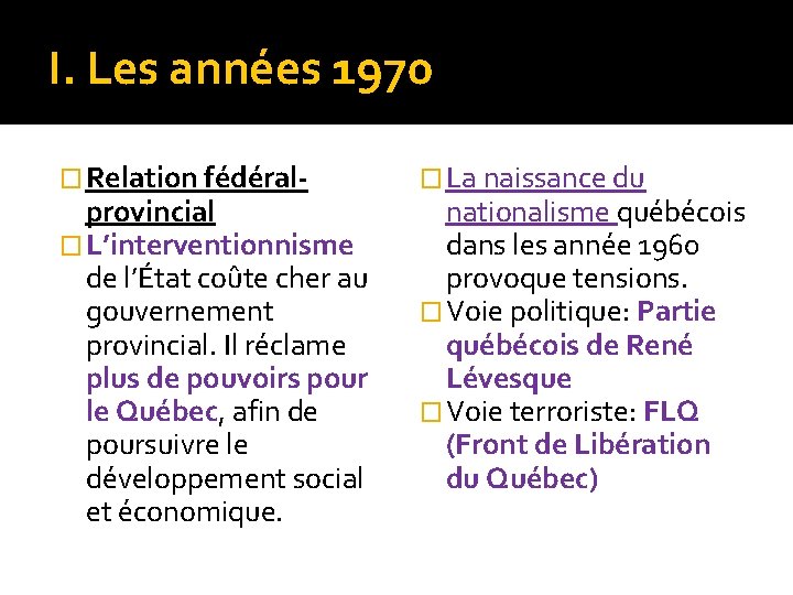 I. Les années 1970 � Relation fédéral- provincial � L’interventionnisme de l’État coûte cher