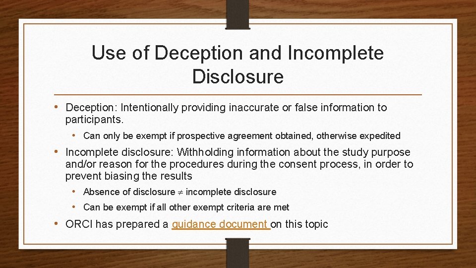 Use of Deception and Incomplete Disclosure • Deception: Intentionally providing inaccurate or false information