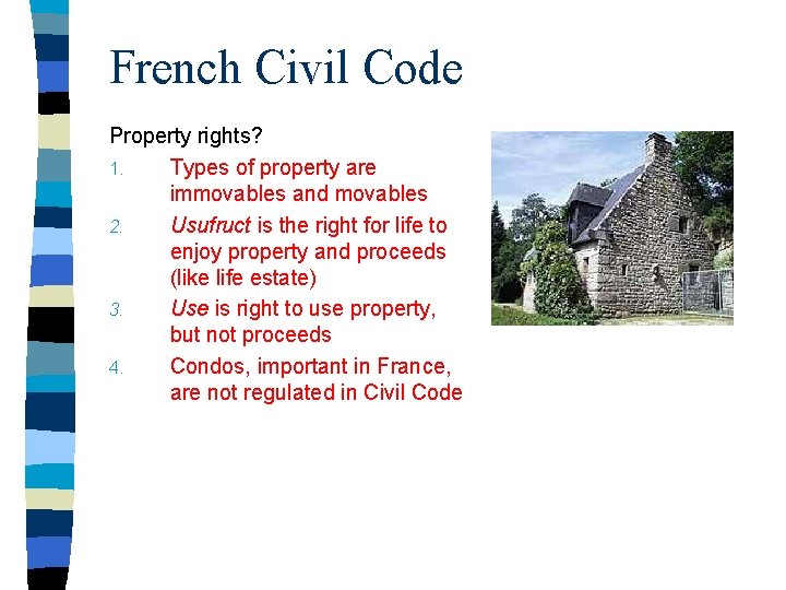 French Civil Code Property rights? 1. Types of property are immovables and movables 2.