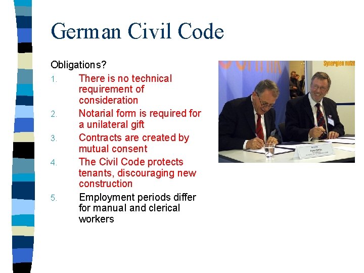 German Civil Code Obligations? 1. There is no technical requirement of consideration 2. Notarial