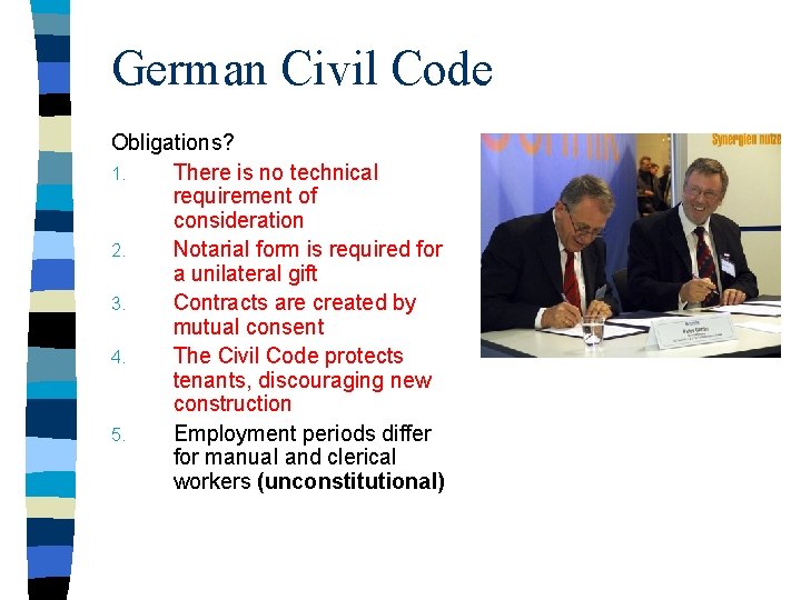 German Civil Code Obligations? 1. There is no technical requirement of consideration 2. Notarial