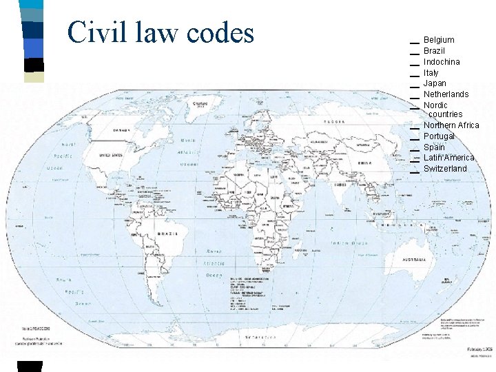 Civil law codes Belgium Brazil Indochina Italy Japan Netherlands Nordic countries Northern Africa Portugal