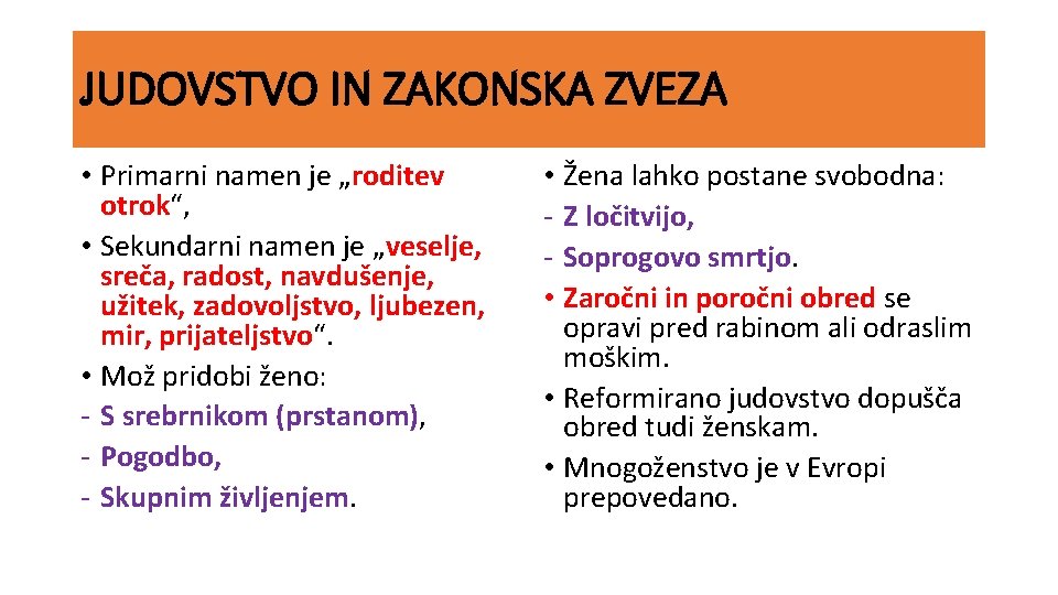 JUDOVSTVO IN ZAKONSKA ZVEZA • Primarni namen je „roditev otrok“, • Sekundarni namen je