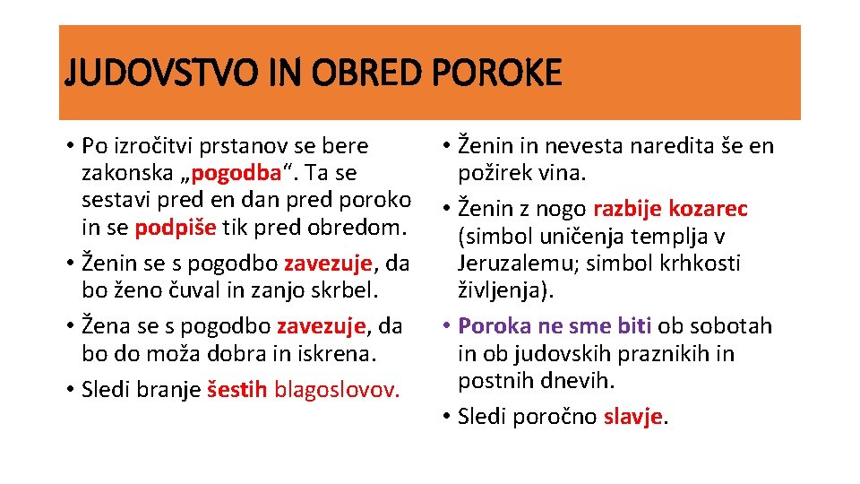 JUDOVSTVO IN OBRED POROKE • Po izročitvi prstanov se bere zakonska „pogodba“. Ta se JUDOVSTVO IN OBRED POROKE • Po izročitvi prstanov se bere zakonska „pogodba“. Ta se
