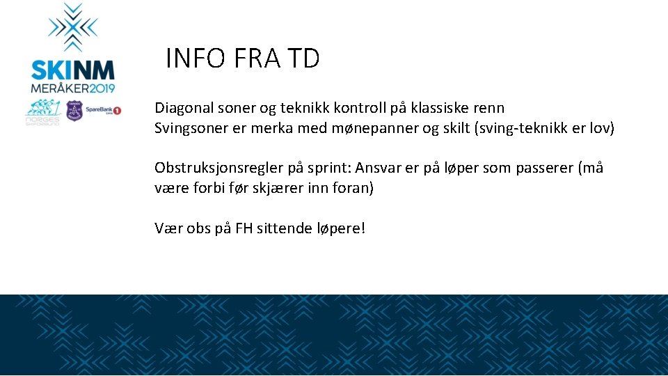 INFO FRA TD Diagonal soner og teknikk kontroll på klassiske renn Svingsoner er merka