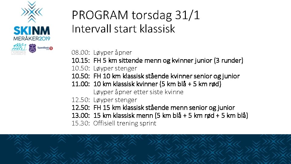 PROGRAM torsdag 31/1 Intervall start klassisk 08. 00: 10. 15: 10. 50: 11. 00: