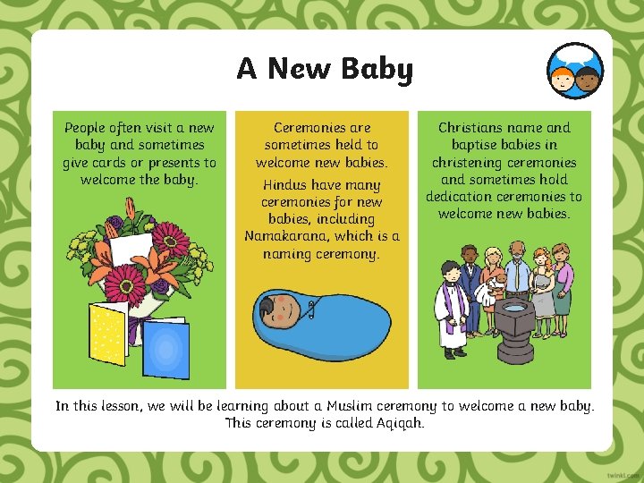 A New Baby People often visit a new baby and sometimes give cards or