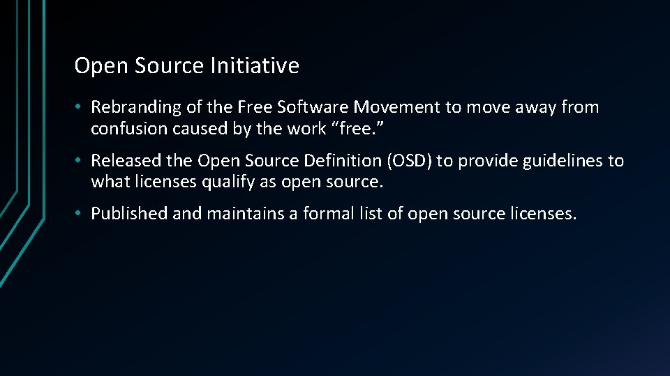 Open Source Initiative • Rebranding of the Free Software Movement to move away from