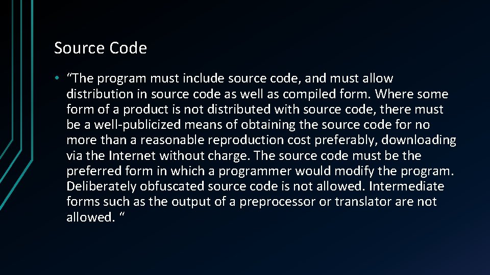 Source Code • “The program must include source code, and must allow distribution in