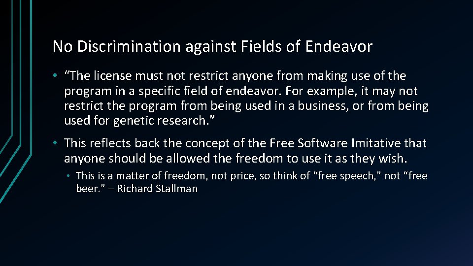 No Discrimination against Fields of Endeavor • “The license must not restrict anyone from