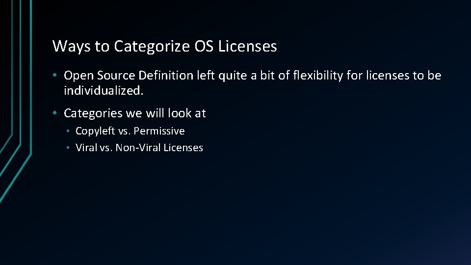 Ways to Categorize OS Licenses • Open Source Definition left quite a bit of