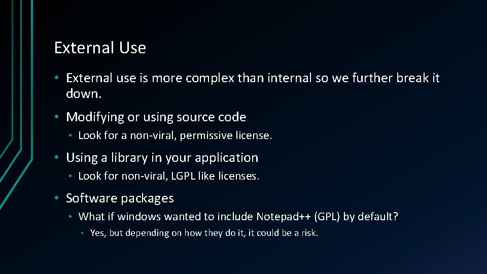 External Use • External use is more complex than internal so we further break