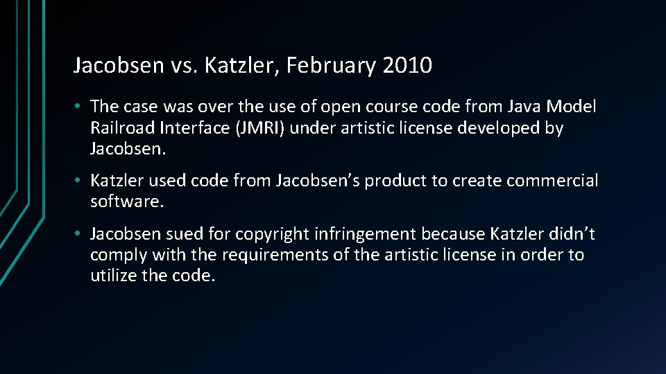 Jacobsen vs. Katzler, February 2010 • The case was over the use of open