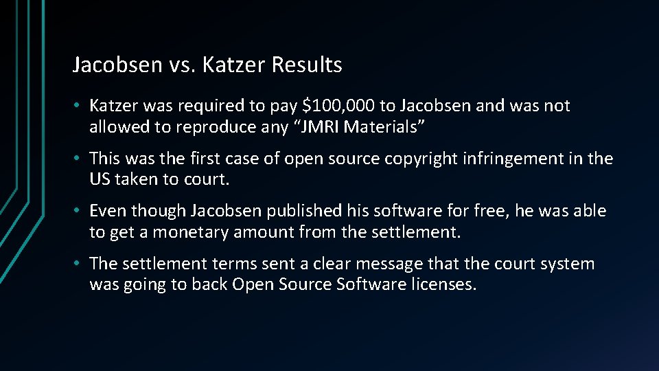 Jacobsen vs. Katzer Results • Katzer was required to pay $100, 000 to Jacobsen