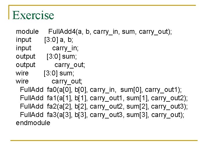 Exercise module Full. Add 4(a, b, carry_in, sum, carry_out); input [3: 0] a, b;