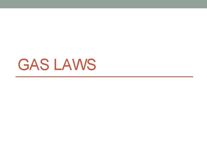 GAS LAWS 