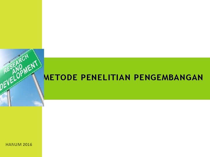 METODE PENELITIAN PENGEMBANGAN HANUM 2016 