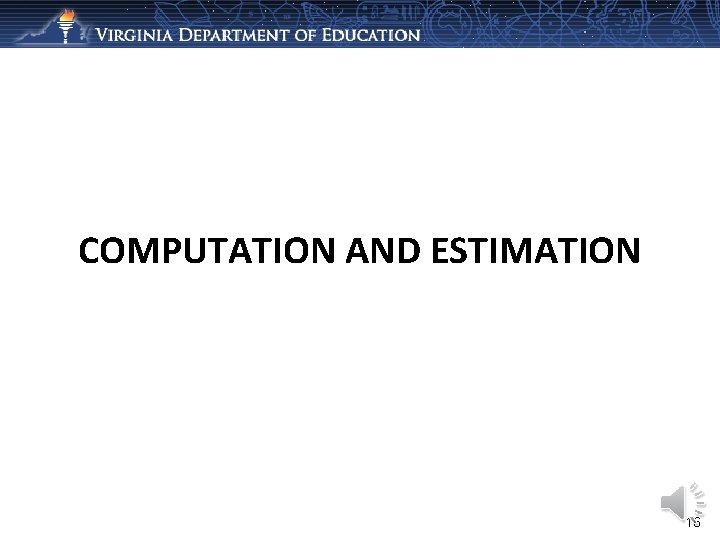 COMPUTATION AND ESTIMATION 16 