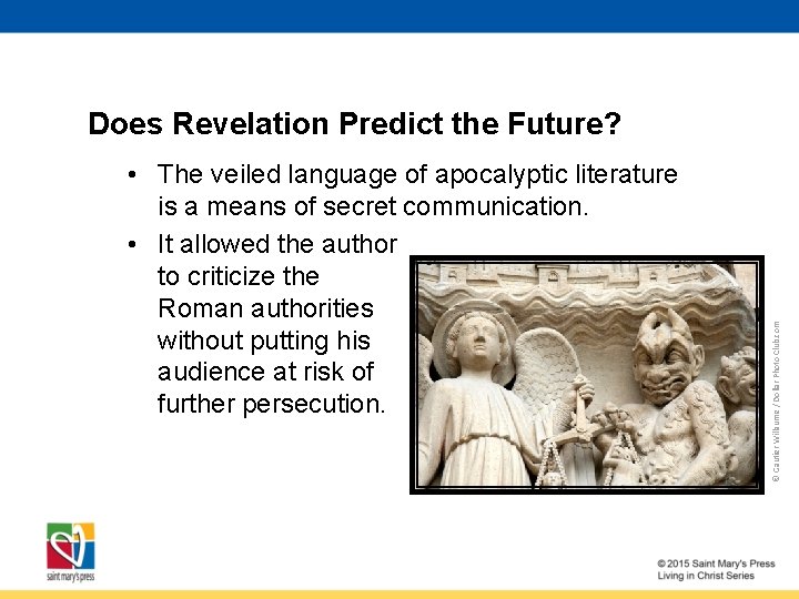  • The veiled language of apocalyptic literature is a means of secret communication.