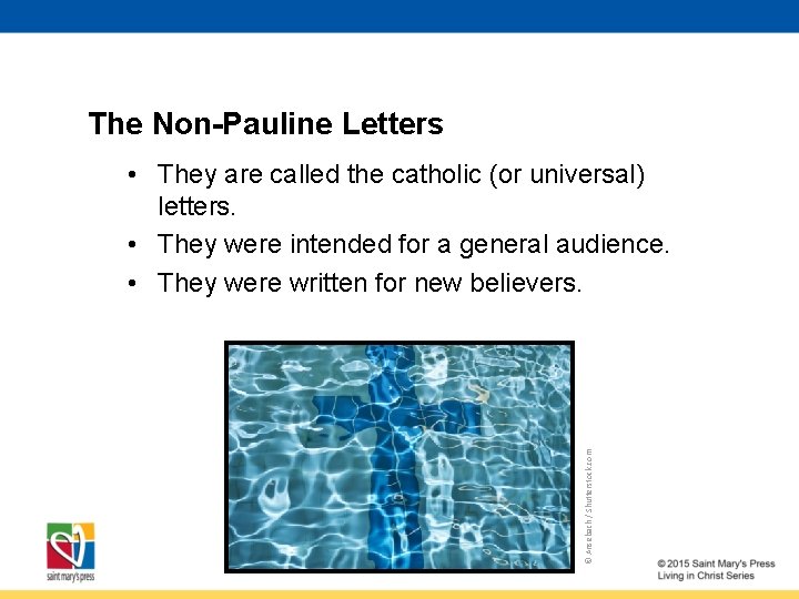 The Non-Pauline Letters © Ansebach / Shutterstock. com • They are called the catholic
