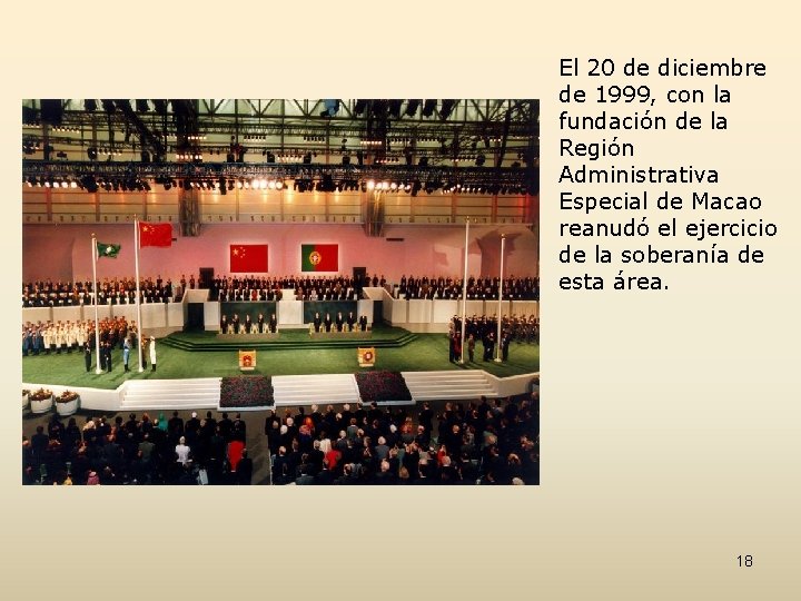 El 20 de diciembre de 1999, con la fundación de la Región Administrativa Especial