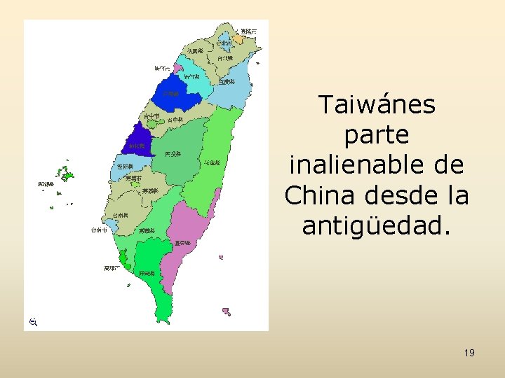 Taiwánes parte inalienable de China desde la antigüedad. 19 