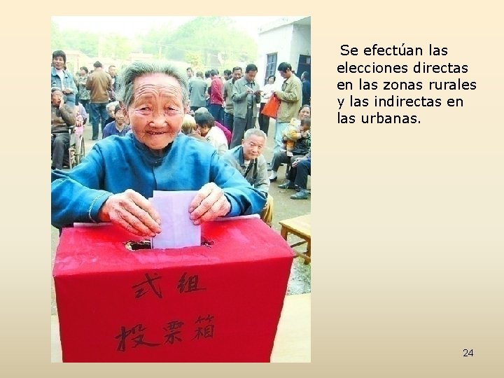 Se efectúan las elecciones directas en las zonas rurales y las indirectas en las
