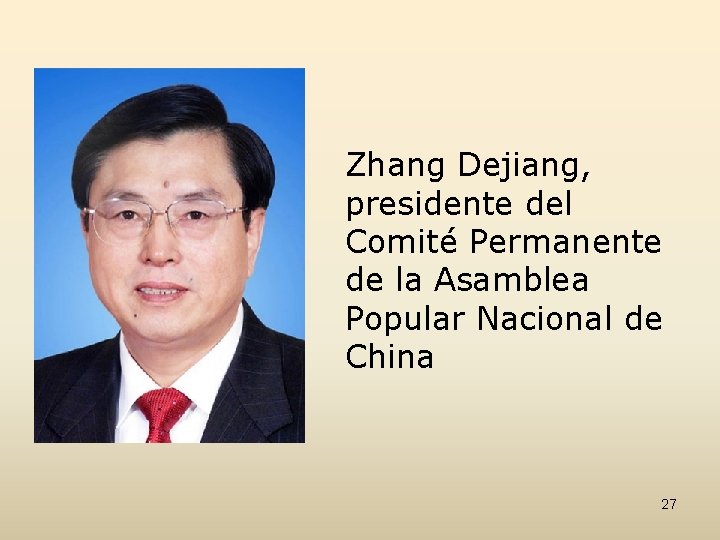 Zhang Dejiang, presidente del Comité Permanente de la Asamblea Popular Nacional de China 27
