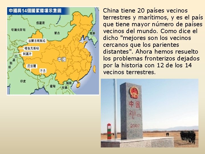 China tiene 20 países vecinos terrestres y marítimos, y es el país que tiene