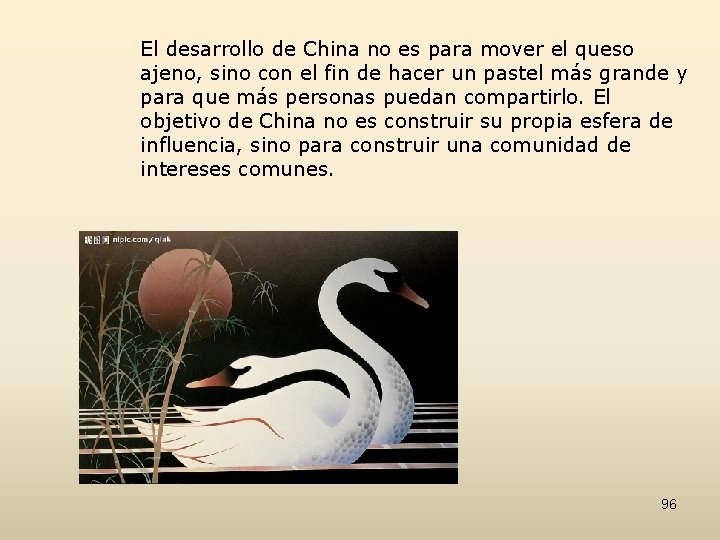 El desarrollo de China no es para mover el queso ajeno, sino con el