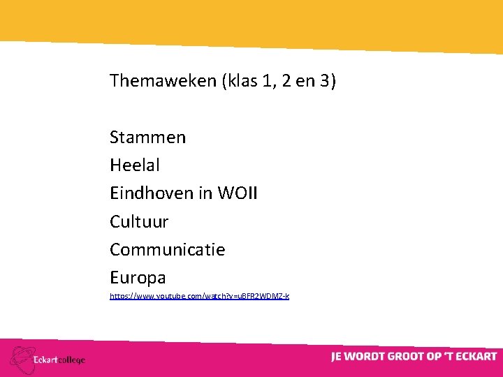 Themaweken (klas 1, 2 en 3) Stammen Heelal Eindhoven in WOII Cultuur Communicatie Europa