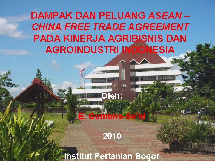 DAMPAK DAN PELUANG ASEAN – CHINA FREE TRADE AGREEMENT PADA KINERJA AGRIBISNIS DAN AGROINDUSTRI