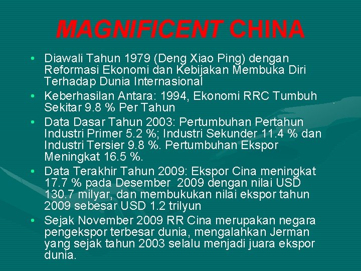 MAGNIFICENT CHINA • Diawali Tahun 1979 (Deng Xiao Ping) dengan Reformasi Ekonomi dan Kebijakan