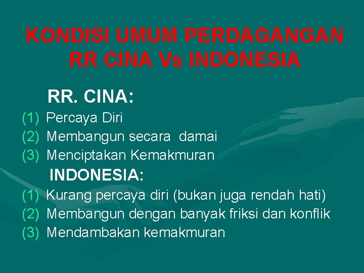 KONDISI UMUM PERDAGANGAN RR CINA Vs INDONESIA RR. CINA: (1) (2) (3) Percaya Diri