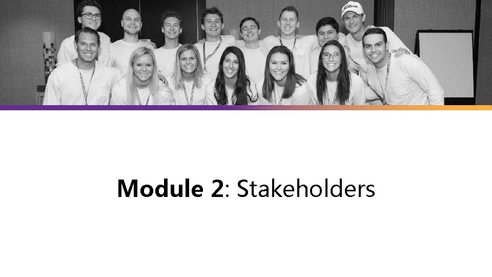 Module 2: Stakeholders 