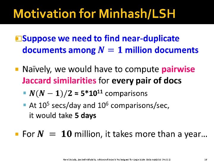 Motivation for Minhash/LSH � Pavel Zezula, Jan Sedmidubsky. Advanced Search Techniques for Large Scale