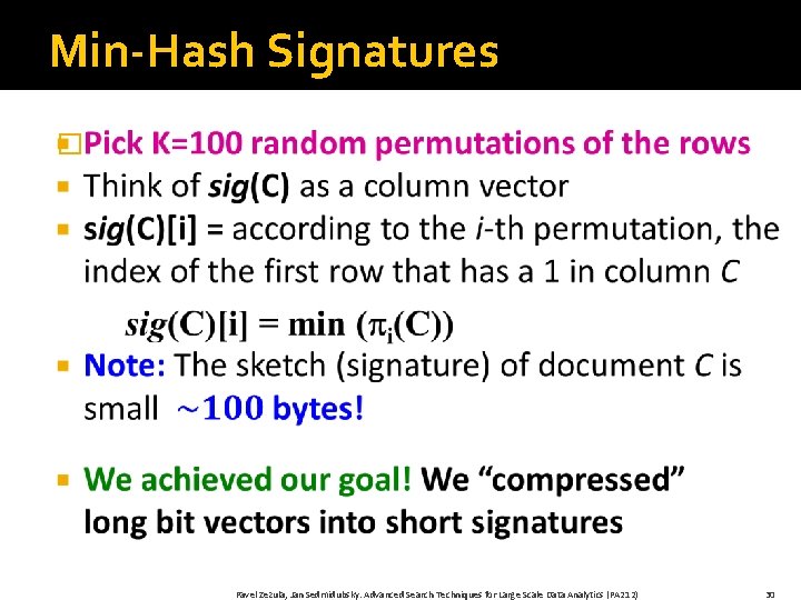 Min-Hash Signatures � Pavel Zezula, Jan Sedmidubsky. Advanced Search Techniques for Large Scale Data